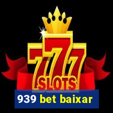 939 bet baixar